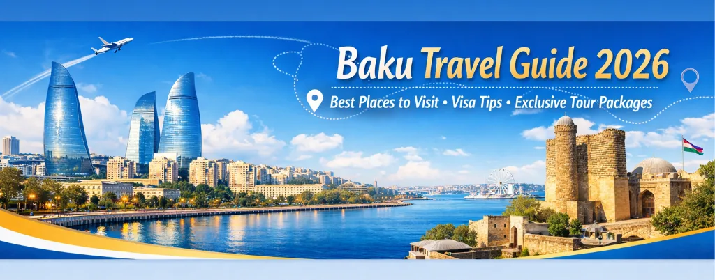 Baku Travel Guide 2026