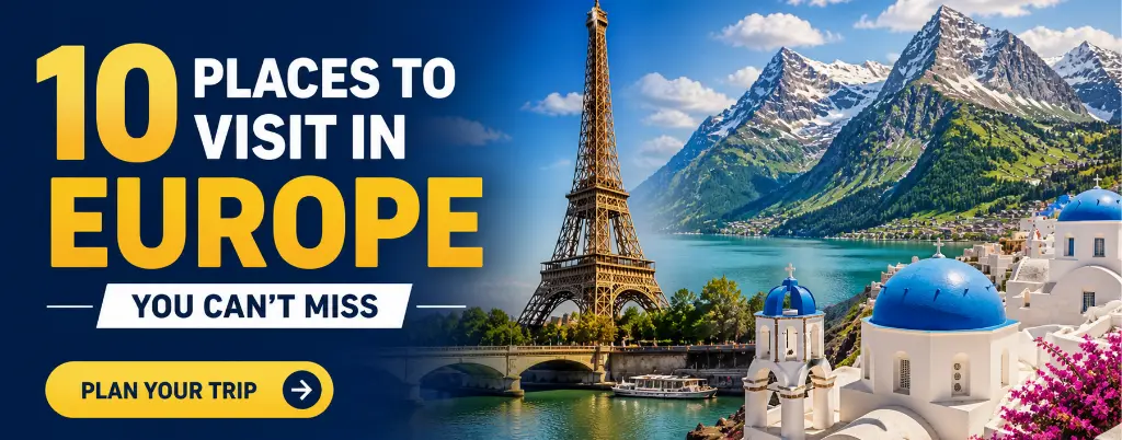 10 Places to Visit in Europe